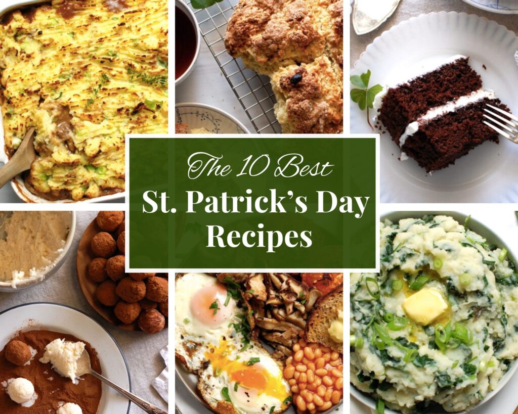 Best St. Patrick’s Day recipe collage featuring traditional Irish dishes like colcannon, soda bread, shepherd’s pie, Irish breakfast, Guinness chocolate cake, and Irish potato candy.