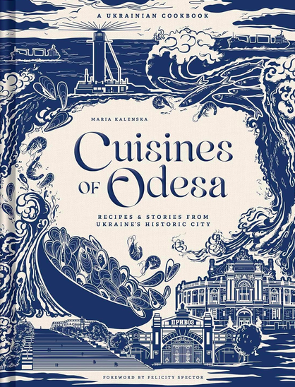 Cuisines of Odesa cookbook cover by Maria Kalenska